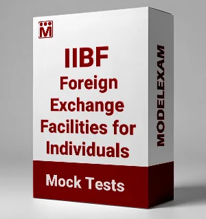 IIBF Foreign Exchange Facilities for Individuals Mock Test