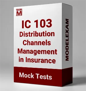 IC 103 Distribution Channels Management in Insurance Mock Test